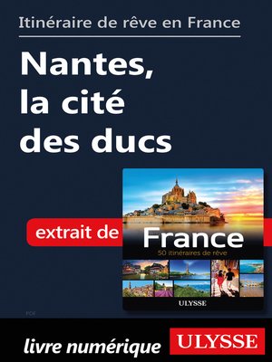 cover image of Itinéraire de rêve en France--Nantes, la cité des ducs